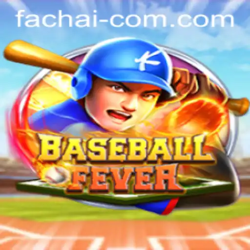 Unveiling the Thrill of BaseballFever with FA CHAI