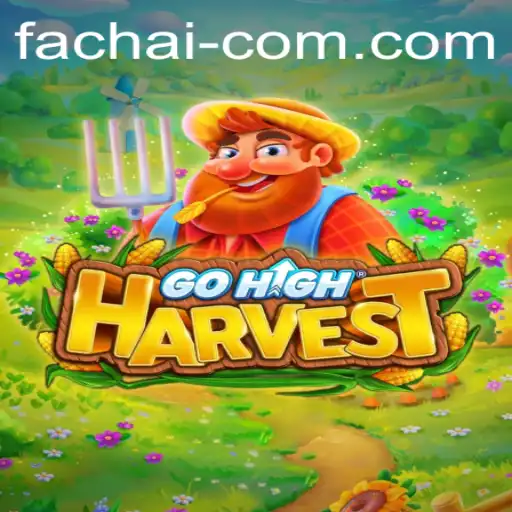 Unveiling GoHighHarvest: The FA CHAI Experience
