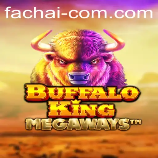 Discover the World of BuffaloKing and FA CHAI: Gaming Adventures and Exciting Rules