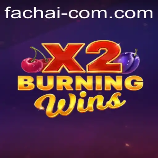 Exploring the Exciting World of BurningWinsX2 and FA CHAI